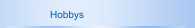 Hobbys